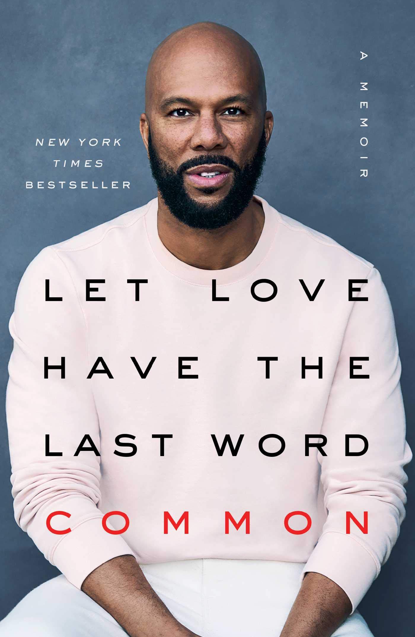 Book Review – Let Love Have The Last Word…. A Memoir By Common